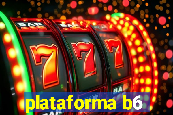 plataforma b6